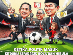Ketika Politik Masuk ke Dunia Sepak Bola dan Hiburan