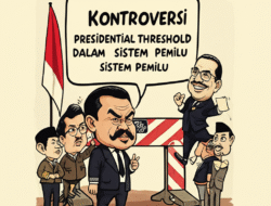 Kontroversi Presidential Threshold dalam Sistem Pemilu