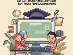 Perkembangan sistem pendidikan dan tantangan pembelajaran daring