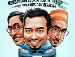 Membangun Budaya Politik yang Kritis dan Beretika