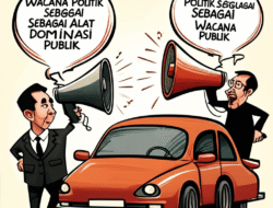 Wacana Politik sebagai Alat Dominasi Wacana Publik