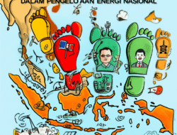 Jejak Kepentingan Politik dalam Pengelolaan Energi Nasional