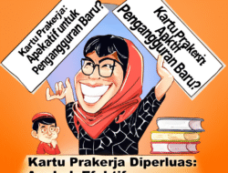 Kartu Prakerja Diperluas: Apakah Efektif untuk Pengangguran Baru?