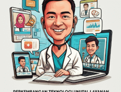 Perkembangan Teknologi Digital untuk Layanan Kesehatan Jarak Jauh