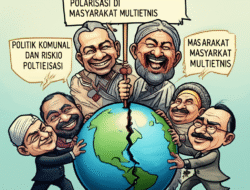 Politik Komunal dan Risiko Polarisasi di Masyarakat Multietnis