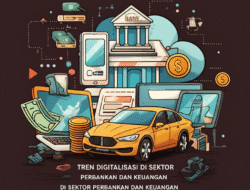 Tren Digitalisasi di Sektor Perbankan dan Keuangan