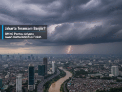 Jakarta Terancam Banjir? BMKG Pantau Adanya Awan Kumulonimbus Pekat
